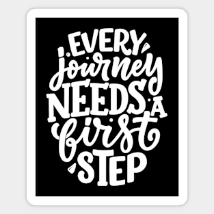 Every Journey Needs A First Step Magnet